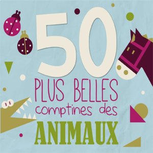50 plus belles comptines des animaux