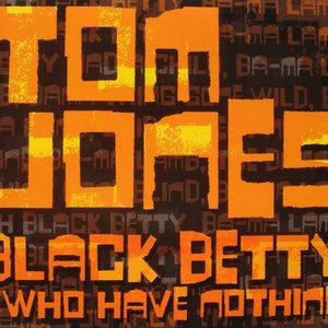 Black Betty / I Who Have Nothing