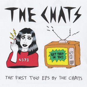 The First Two EPs By The Chats