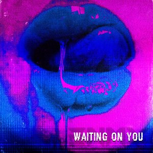 Waiting On You