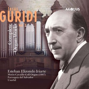 Guridi: Complete Organ Works Vol.2