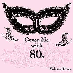 Cover Me With 80s, Vol. 3