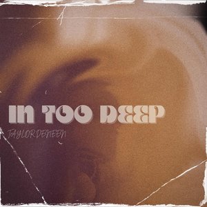 In Too Deep - Single
