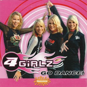4 Girlz - Go Dance! - Zortam Music