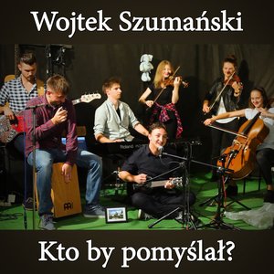 Kto By Pomyślał?