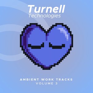 Turnell Technologies: Ambient Work Tracks, Vol 3