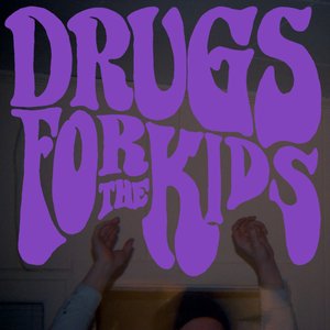 Drugs for the Kids