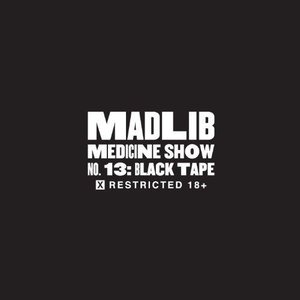 “Madlib Medicine Show No. 13 - Black Tape : X Restricted 18+”的封面