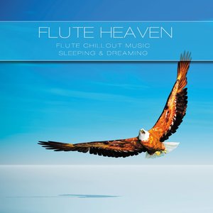 Flute Heaven (Flute Music Chillout for Dreaming & Sleeping)