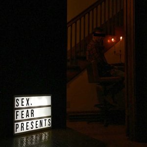 Sex, Fear Presents: