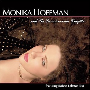 Monika Hoffman & The Scandinavian Knights featuring Robert Lakatos Trió
