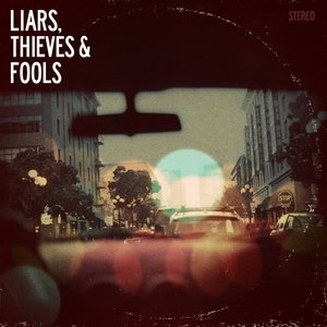 Liars, Thieves & Fools