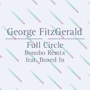 Full Circle (Bonobo Remix Feat. Boxed In)