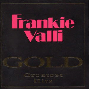 Frankie Valli and the 4 Seasons - Gold. Greatest Hits - Zortam Music