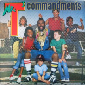 Mr. T's Commandments