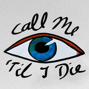 Call Me 'Til I Die