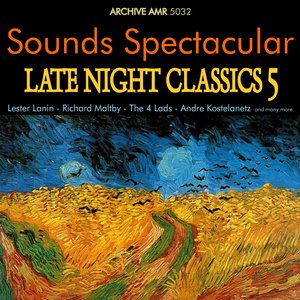 Sounds Spectacular: Late Night Classics Volume 5