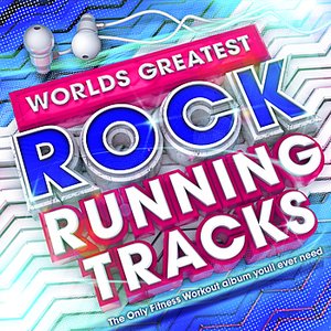 Worlds Greatest Rock Runnning Tracks - The Only Fitness Workout album you'll ever need