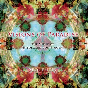 Visions of Paradise - The Music of Hildegard von Bingen