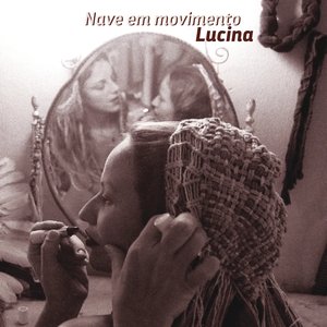 Nave em Movimento - A Música Artesanal de Luli e Lucina