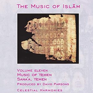 Image for 'The Music of Islam, Vol. 11: Music of Yemen, Sana'a, Yemen'