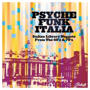 Psyche Funk Italia (Italian Library Nuggets From The 60's and 70's)