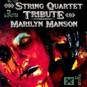 The String Quartet Tribute to Marilyn Manson