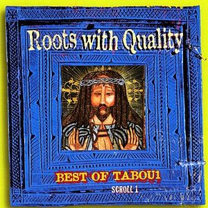 Roots With Quality Best Of Tabou1 Scroll 1