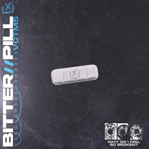 Bitter // Pill