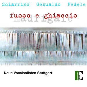 Sciarrino, Gesualdo, Fedele: Madrigale fuoco e ghiaccio