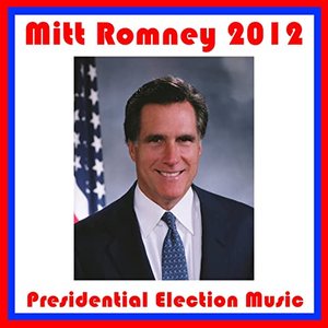 Mitt Romney 2012: Presidential Election Music