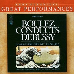 Debussy: Orchestral Works (La Mer; Nocturnes; Pintemps; Jeux; Images; Prélude a l'après-midi d'un faune) [Great Performances]