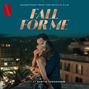 Fall For Me (Soundtrack from the Netflix Film)