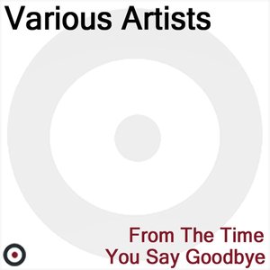 From the Time You Say Goodbye