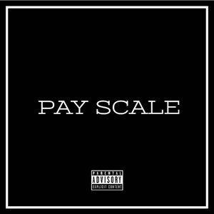 Pay Scale (feat. Larry June)