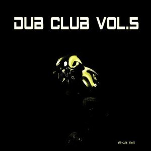 Dub Club, Vol. 5 (Compiled & Mixed by Van Czar)