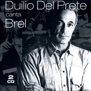 Duilio del Prete canta Brel