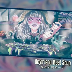 Boyfriend Meat Soup