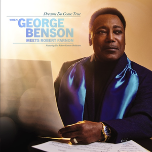 George Benson - Dreams Do Come True: When George Benson Meets Robert Farnon - Zortam Music