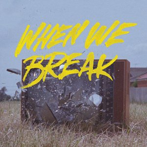 When We Break - Single