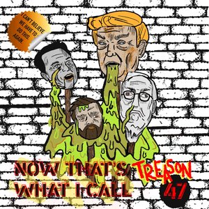 Now That's What I Call Treason 47