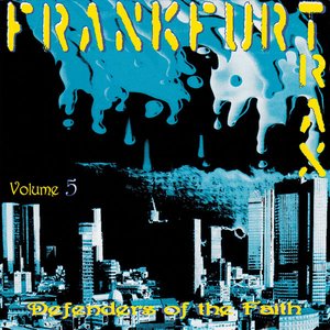 Frankfurt Trax Volume 5 - Defenders of the Faith