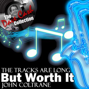 “The Tracks Are Long, But Worth It  - [The Dave Cash Collection]”的封面