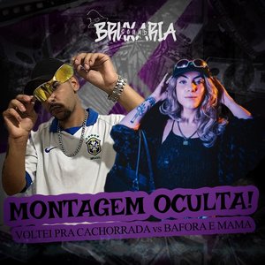 Montagem Oculta - Voltei pra Cachorrada Vs Bafora e Mama