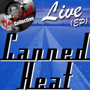 Canned Heat Live (EP) - [The Dave Cash Collection]