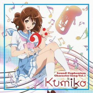 TVアニメ『響け!ユーフォニアム』キャラクターソング Vol.1 - Single