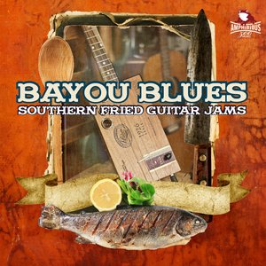 Bayou Blues - Southern Fried Guitar Jams