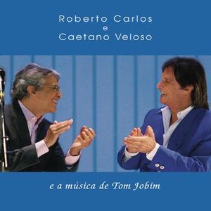 Roberto Carlos e Caetano Veloso e a música de Tom Jobim