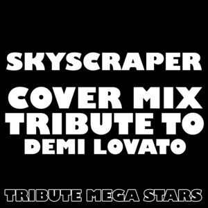 Skyscraper (Cover Mix Tribute to Demi Lovato)