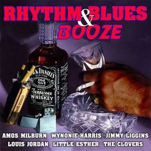 Rhythm & Blues & Booze